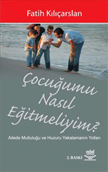 Çocuğumu Nasıl Eğitmeliyim? Fatih Kılıçarslan