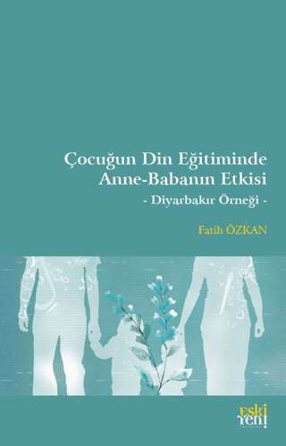 Çocuğun Din Eğitiminde Anne-Babanın Etkisi Fatih Özkan