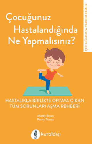 Çocuğunuz Hastalandığında Ne Yapmalısınız? Mandy Bryon