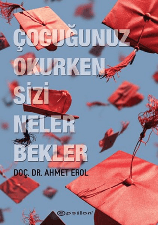 Çocuğunuz Okurken Sizi Neler Bekler Ahmet Erol