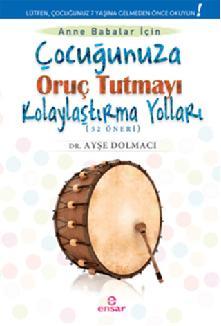 Çocuğunuza Oruç Tutmayı Kolaylaştırma Yolları (52 Öneri) %26 indirimli