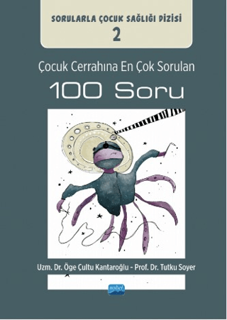 Çocuk Cerrahına En Çok Sorulan 100 Soru Öge Çultu Kantaroğlu