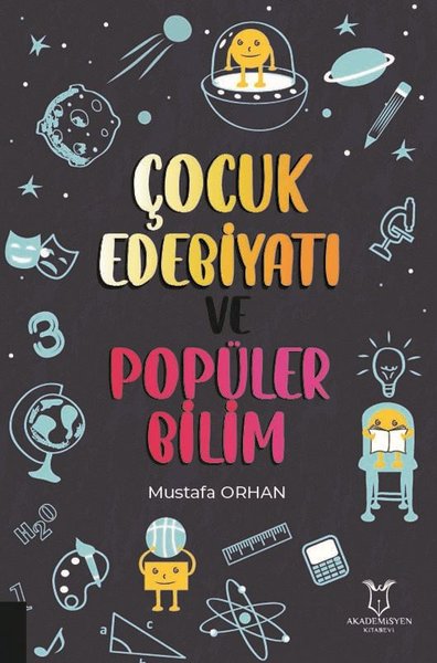 Çocuk Edebiyatı ve Popüler Bilim Mustafa Orhan