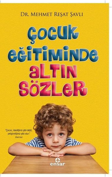 Çocuk Eğitiminde Altın Sözler Mehmet Reşat Şavlı