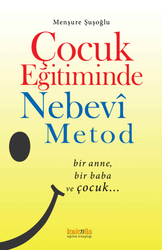 Çocuk Eğitiminde Nebevi Metot - Bir Anne, Bir Baba ve Çocuk… Menşure Ş