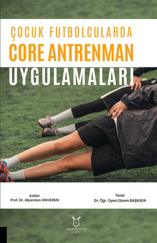 Çocuk Futbolcularda Core Antrenman Uygulamaları Gizem Başkaya