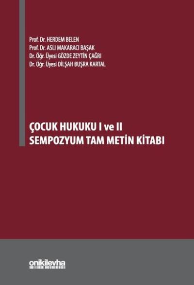 Çocuk Hukuku 1 ve 2 Sempozyum Tam Metin Kitabı Aslı Makaracı Başak