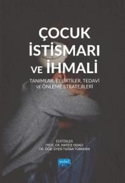 Çocuk İstismarı ve İhmali - Tanımlar Belirtiler Tedavi ve Önleme Strat