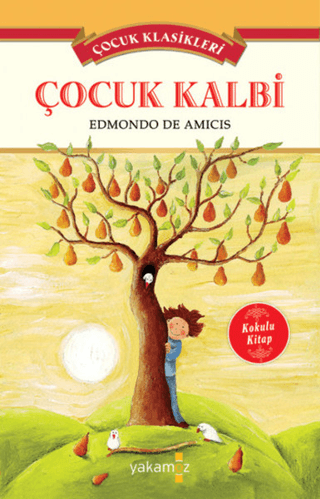 Çocuk Klasikleri - Çocuk Kalbi (Kokulu Kitap) Edmondo De Amicis