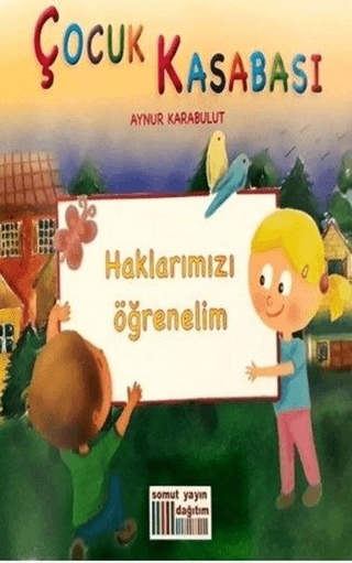 Çocuk Kasabası - Haklarımızı Öğrenelim Aynur Karabulut