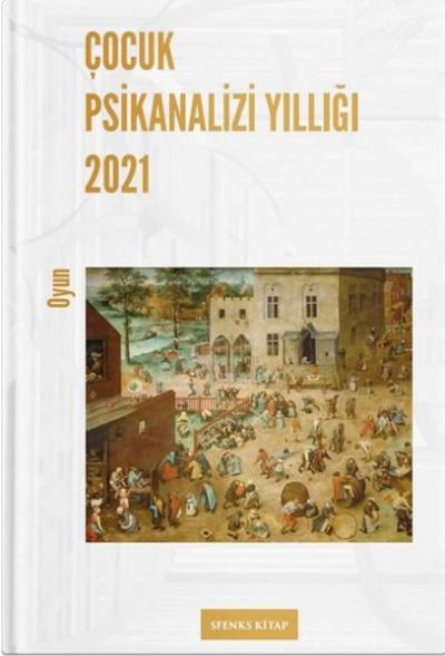 Çocuk Psikanalizi Yıllığı 2021: Oyun Kolektif