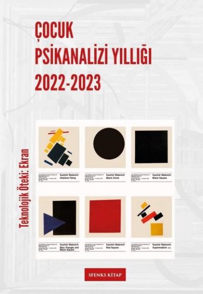 Çocuk Psikanalizi Yıllığı 2022 - 2023: Teknolojik Öteki - Ekran Kolekt