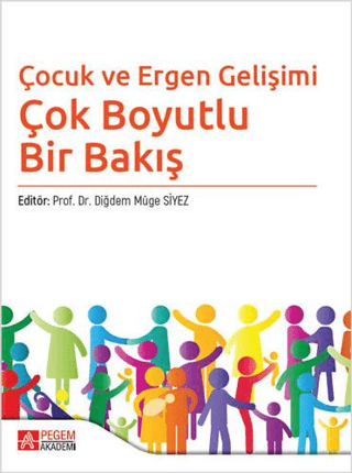 Çocuk ve Ergen Gelişimi - Çok Boyutlu Bir Bakış Serkan Denizli