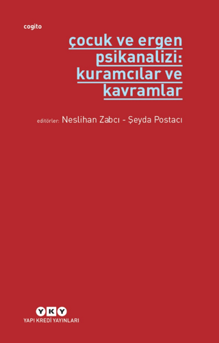 Çocuk ve Ergen Psikanalizi: Kuramcılar ve Kavramlar Kolektif