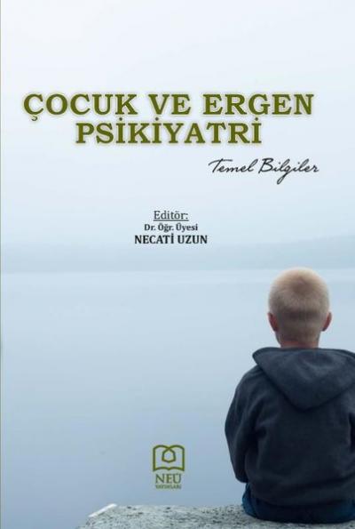 Çocuk ve Ergen Psikiyatri Temel Bilgiler Kolektif