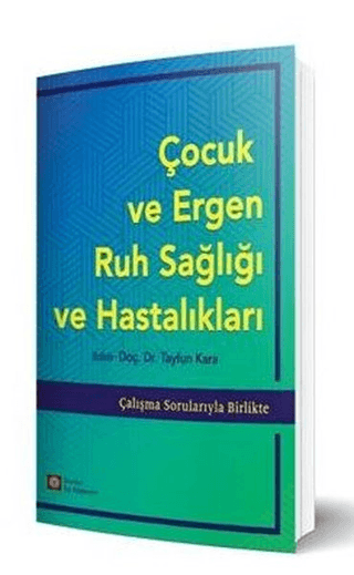 Çocuk ve Ergen Ruh Sağlığı ve Hastalıkları Tayfun Kara