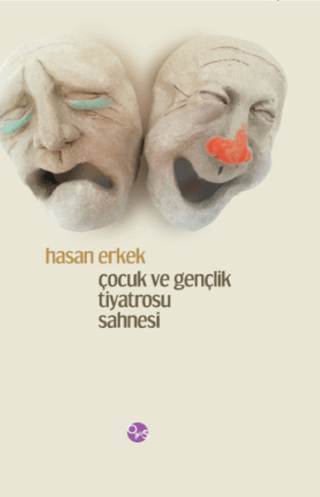 Çocuk ve Gençlik Tiyatrosu Sahnesi (Ciltli) Hasan Erkek