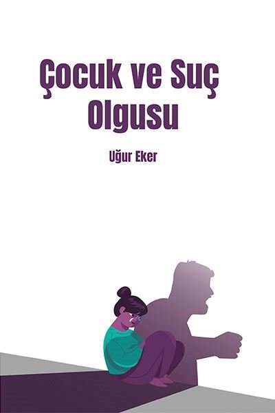 Çocuk ve Suç Olgusu Uğur Eker