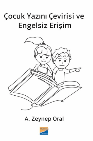 Çocuk Yazını Çevirisi ve Engelsiz Erişim A. Zeynep Oral