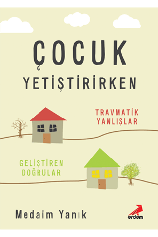 Çocuk Yetiştirirken Medaim Yanık