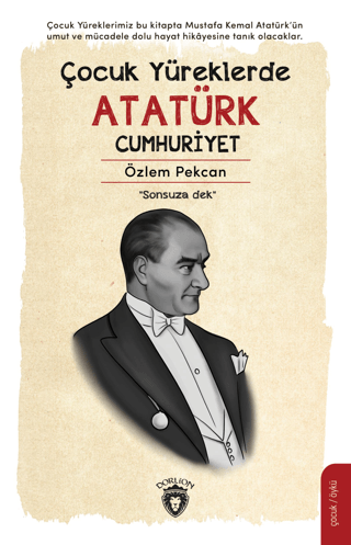 Çocuk Yüreklerde Atatürk Cumhuriyet - Sonsuza Dek Özlem Pekcan