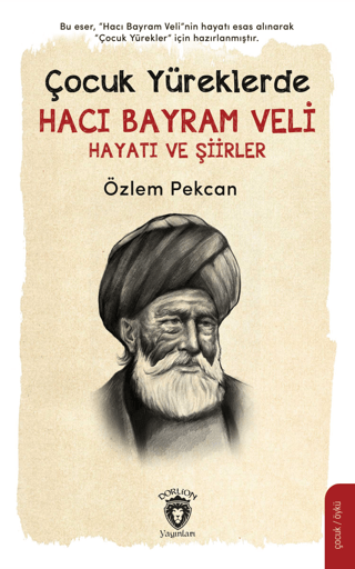 Çocuk Yüreklerde Hacı Bayram Veli Hayatı ve Şiirler Özlem Pekcan