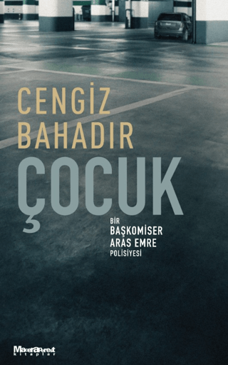 Çocuk - Bir Başkomiser Aras Emre Polisiyesi Cengiz Bahadır