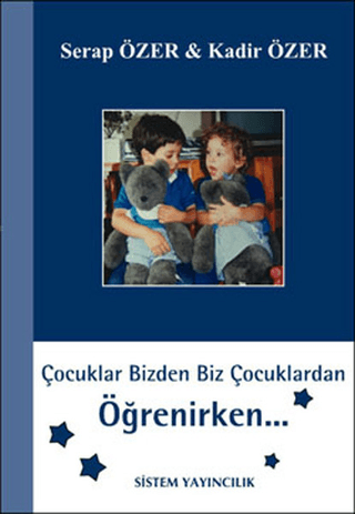 Çocuklar Bizden Biz Çocuklardan Öğrenirken %25 indirimli Serap Özer