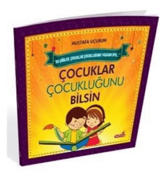 Çocuklar Çocukluğunu Bilsin %23 indirimli Mustafa Uçurum