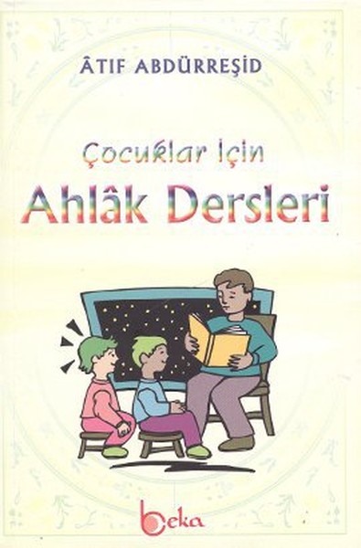 Çocuklar İçin Ahlak Dersleri %30 indirimli Atıf Abdürreşid