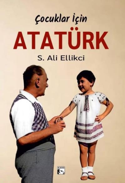 Çocuklar İçin Atatürk S. Ali Ellikci