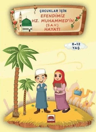 Çocuklar İçin Efendimiz Hz. Muhammed (s.a.v.) Hayatı (8-12 Yaş) Kolekt