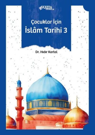 Çocuklar İçin İslam Tarihi 3 Hıdır Kartal