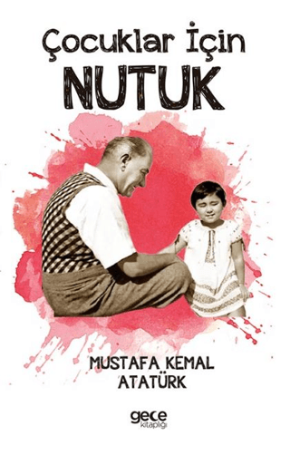 Çocuklar İçin Nutuk Mustafa Kemal Atatürk