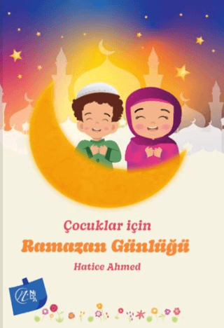 Çocuklar İçin Ramazan Günlüğü Hatice Ahmed