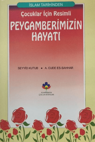 Çocuklar İçin Resimli Peygamberimizin Hayatı Seyyid Kutub