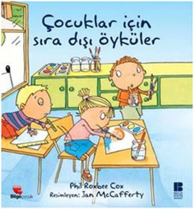 Çocuklar İçin Sıra Dışı Öyküler (Ciltli) Phil Roxbee Cox