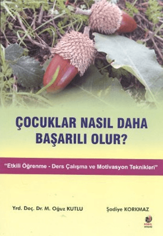 Çocuklar Nasıl Daha Başarılı Olur? M. Oğuz Kutlu