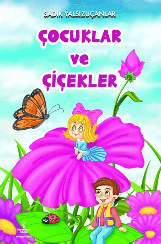 Çocuklar ve Çiçekler Sadık Yalsızuçanlar