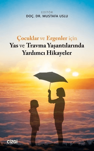 Çocuklar ve Ergenler için Yas ve Travma Yaşantılarında Yardımcı Hikaye