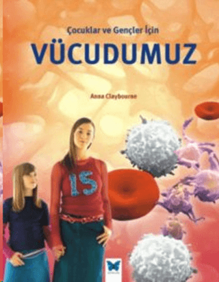 Çocuklar ve Gençler İçin Vücudumuz %22 indirimli Anna Claybourne