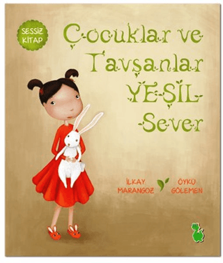 Çocuklar ve Tavşanlar Yeşil Sever İlkay Marangoz