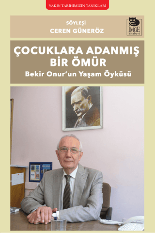 Çocuklara Adanmış Bir Ömür - Bekir Onur'un Yaşam Öyküsü Kolektif