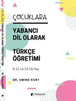 Çocuklara Yabancı Dil Olarak Türkçe Öğretimi Emine Kurt