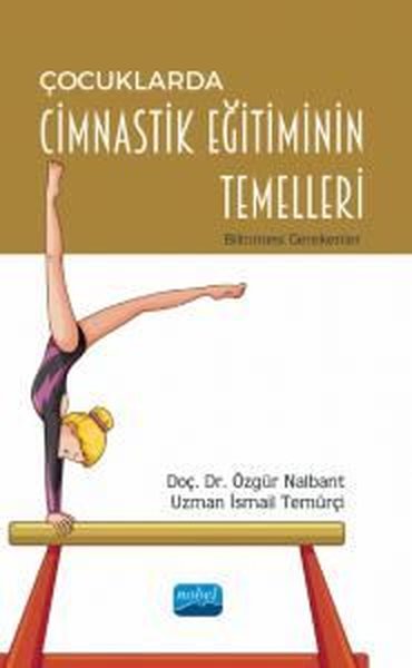 Çocuklarda Cimnastik Eğitiminin Temelleri - Bilinmesi Gerekenler Özgür