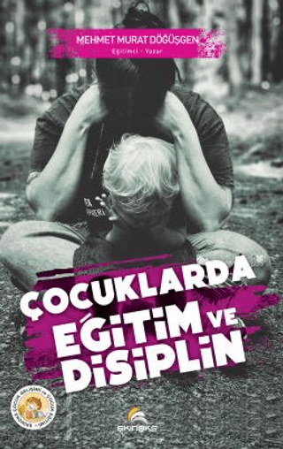 Çocuklarda Eğitim ve Disiplin Mehmet Murat Döğüşgen