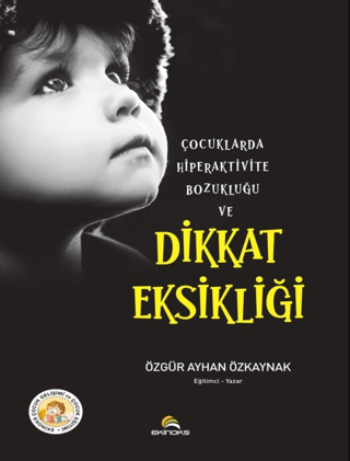 Çocuklarda Hiperaktivite Bozukluğu ve Dikkat Eksikliği Özgür Ayhan Özk