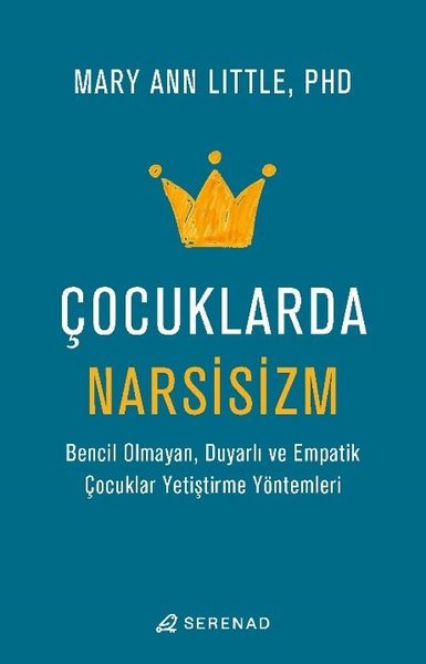 Çocuklarda Narsisizm - Bencil Olmayan Duyarlı ve Empatik Çocuklar Yeti