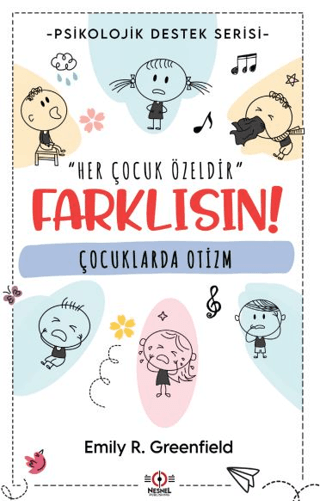 Çocuklarda Otizm - Farklısın! - Psikolojik Destek Serisi Emily R. Gree