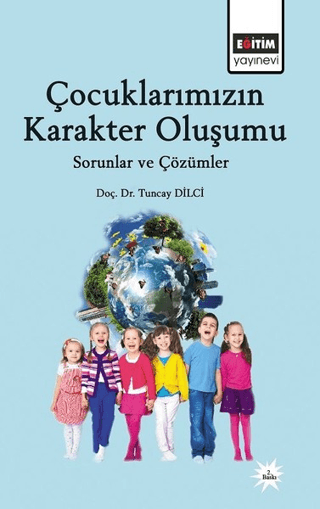 Çocuklarımızın Karakter Oluşumu Tuncay Dilci